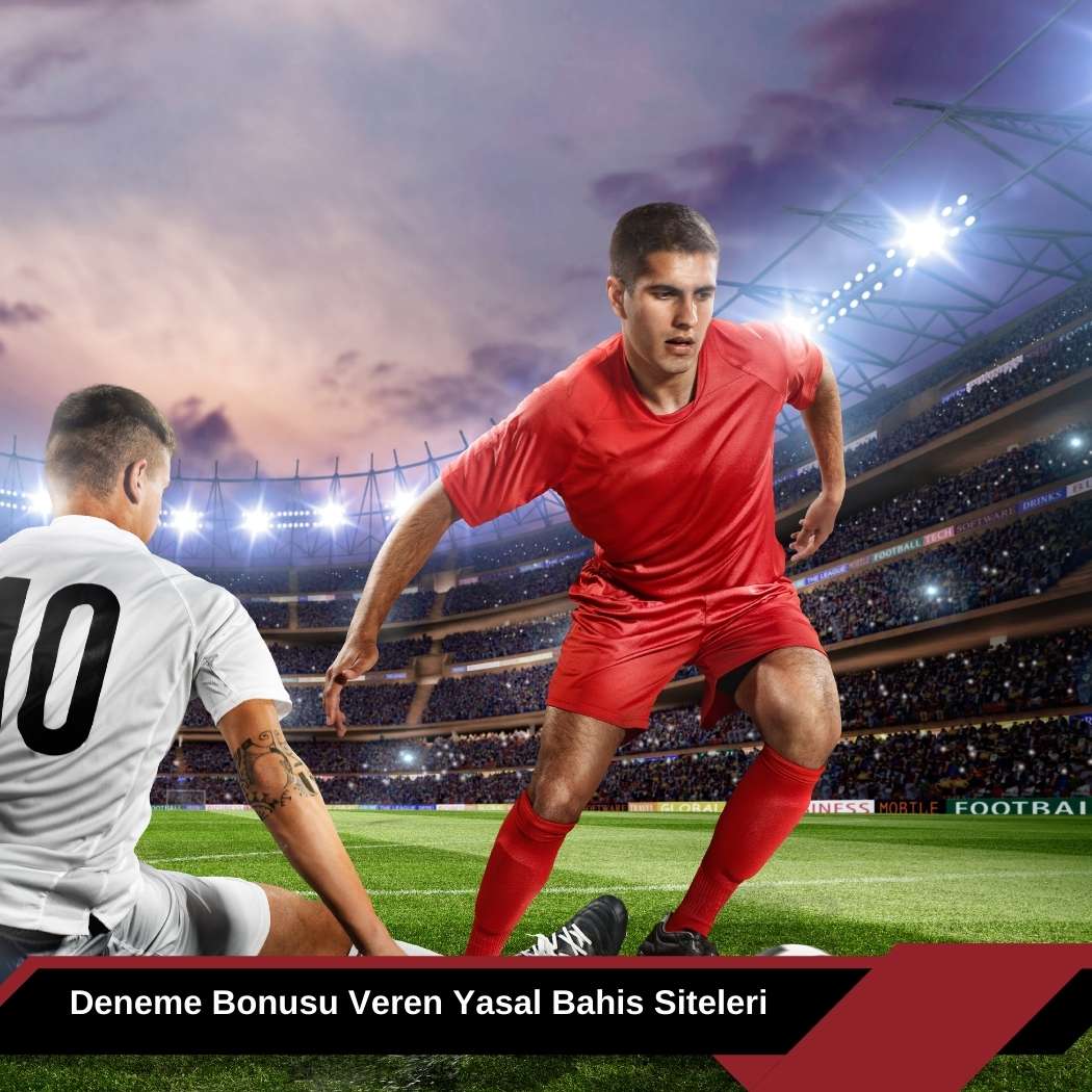 Deneme Bonusu Veren Yasal Bahis Siteleri 