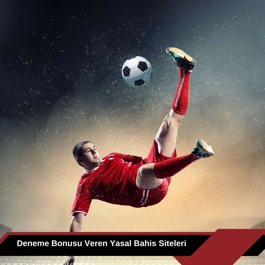 Deneme Bonusu Veren Yasal Bahis Siteleri 