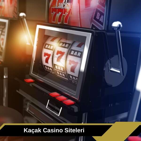 Kaçak Casino Siteleri